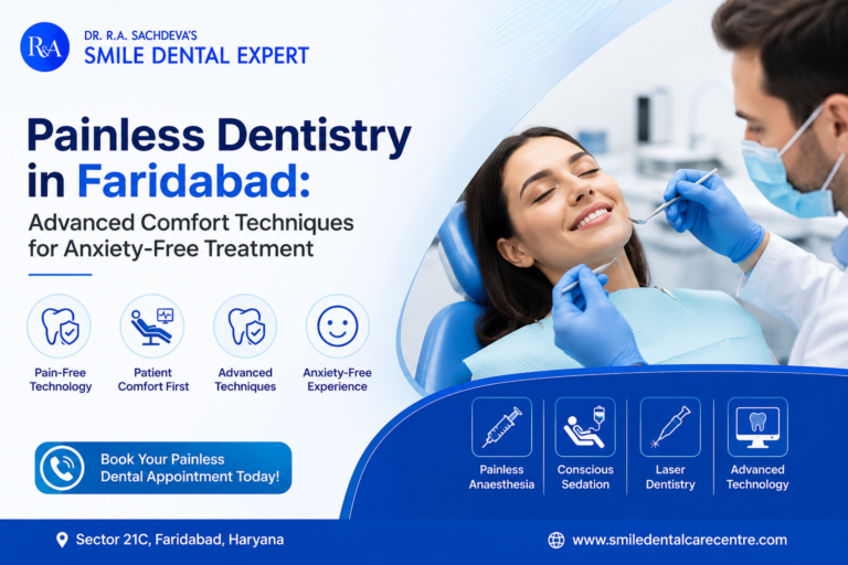painless dentistry faridabad anxiety free dental treatment